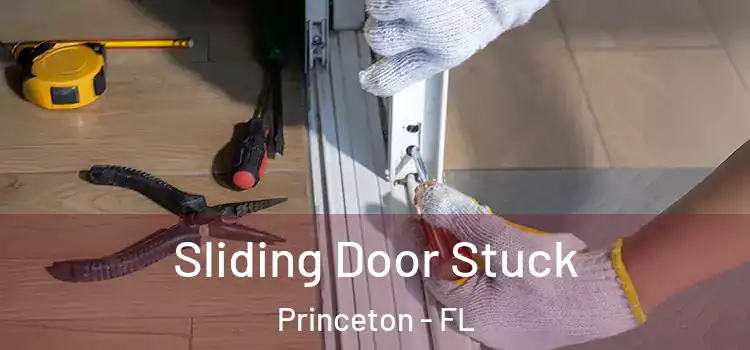Sliding Door Stuck Princeton - FL